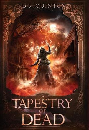 A Tapestry of Dead: A Supernatural Thriller Ds Quinton 9781736659045