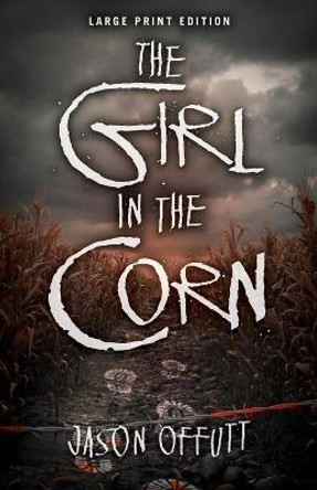 The Girl in the Corn Jason Offutt 9780744304480