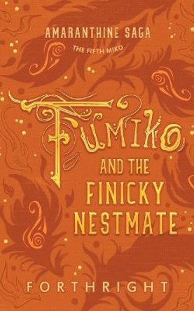 Fumiko and the Finicky Nestmate Forthright 9781631230752