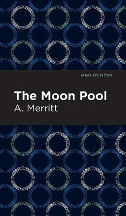 The Moon Pool A. Merritt 9781513132303