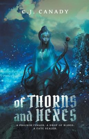 Of Thorns and Hexes C J Canady 9798201311476