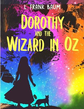 Dorothy and the Wizard of Oz L Frank Baum 9781803968223