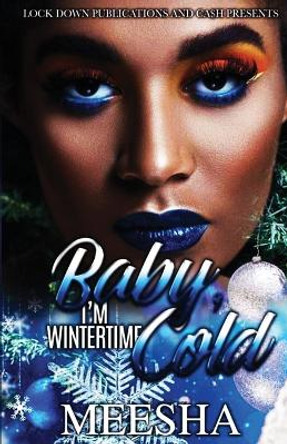 Baby, I'm Wintertime Cold Meesha 9781958111543