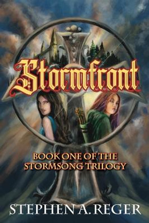 Stormfront: Book One of the Stormsong Trilogy Stephen Reger 9781977257710