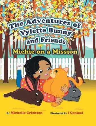 The Adventures of Vylette Bunny and Friends: Michie on a Mission Michelle Crichton 9780228873143