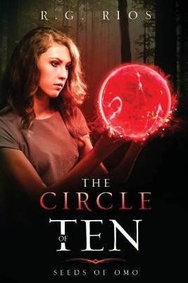 The Circle of Ten by R G Rios