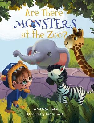 Are There Monsters At The Zoo? Wendy Hang 9781958667033