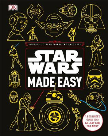 Star Wars Made Easy: A Beginner's Guide to a Galaxy Far, Far Away Christian Blauvelt 9780241305751