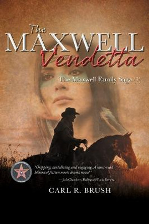 The Maxwell Vendetta: The Maxwell Family Saga (1) Carl R Brush 9781998784394
