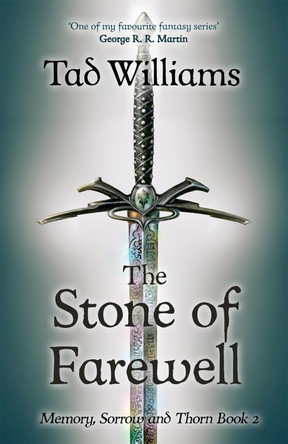 Stone of Farewell: Memory, Sorrow & Thorn Book 2 Tad Williams 9781473642119