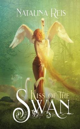 Kiss of the Swan Natalina Reis 9781737441311