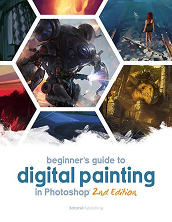 Beginner's Guide to Digital Painting in Photoshop 2nd Edition Publishing 3dtotal 9781909414945