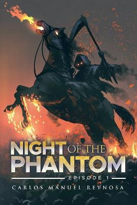 Night of the Phantom by Carlos Manuel Reynosa
