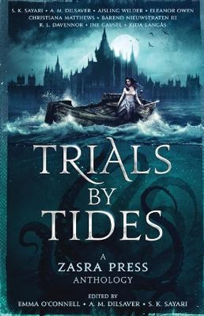Trials By Tides - A Zasra Press Anthology by S K Sayari