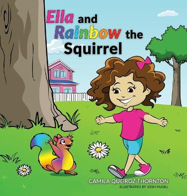 Ella and Rainbow the Squirrel Camila Queiroz Thornton 9798986794112