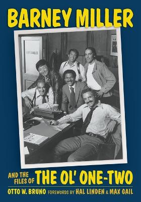 Barney Miller and the Files of the Ol' One-Two by Otto W Bruno