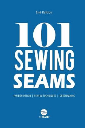 101 Sewing Seams: The Most Used Seams by Fashion Designers Abc Seams(r) Pty Ltd 9780648273462