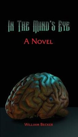 In the Mind's Eye William Becker 9781977252494