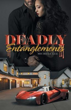 Deadly Entanglements Michele Lee 9781665713603