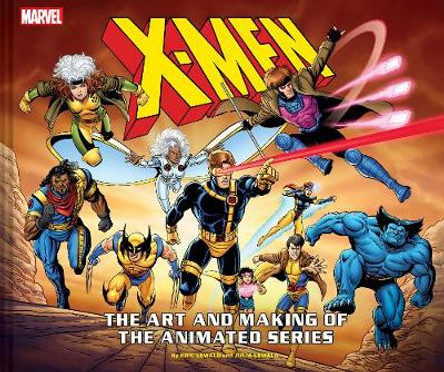 X-Men: The Art and Making of The Animated Series Eric Lewald 9781419744686