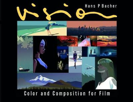 Vision: Color and Composition for Film Santan Suryavanshi 9781786272201