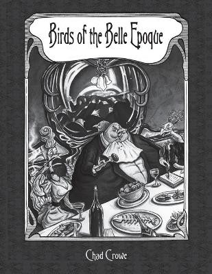 Birds of the Belle Epoque Chad Crowe 9781737458449