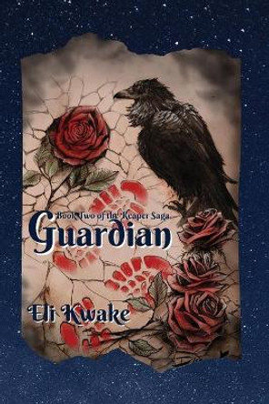 Guardian: Book Two of the Reaper Saga Eli Kwake 9781955587082