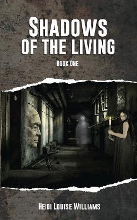 Shadows of the Living Heidi Williams 9781999378387