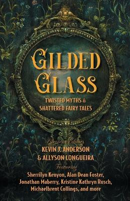 Gilded Glass Kevin J Anderson 9781680573435