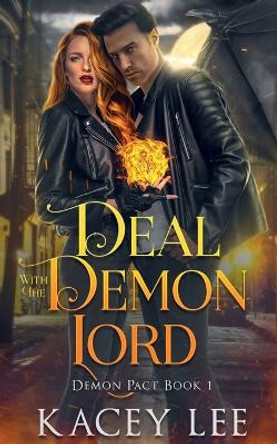 Deal with the Demon Lord Kacey Lee 9781737102724