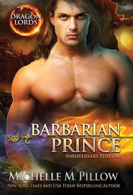 Barbarian Prince: A Qurilixen World Novel (Anniversary Edition) Michelle M Pillow 9781625012678