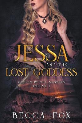 Jessa and the Lost Goddess by Becca Fox