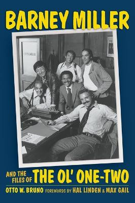 Barney Miller and the Files of the Ol' One-Two (hardback) by Otto W Bruno
