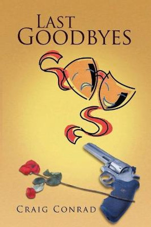 Last Goodbyes Craig Conrad 9781955243322