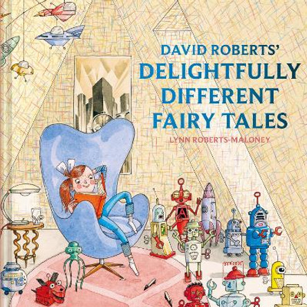 David Roberts' Delightfully Different Fairytales David Roberts 9781843654759