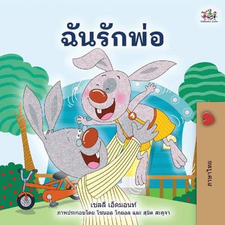 I Love My Dad (Thai children's Book) Shelley Admont 9781525957062