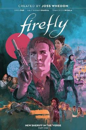 Firefly: New Sheriff in the 'Verse Vol. 1 Greg Pak 9781684156009