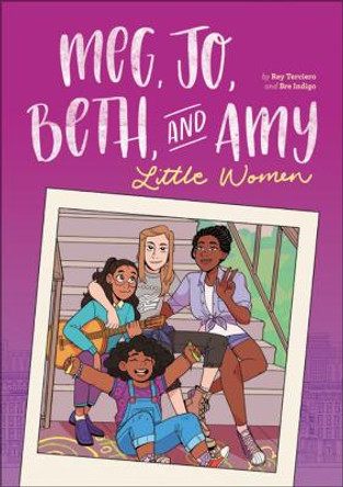 Meg, Jo, Beth, and Amy: A Graphic Novel: A Modern Retelling of Little Women Bre Indigo 9780316522885