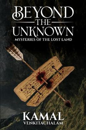 Beyond the Unknown by Kamal Venkitachalam