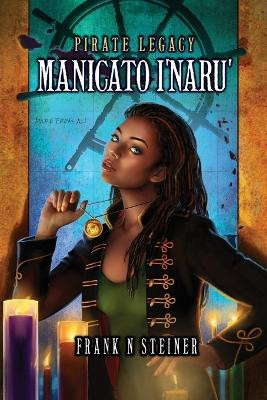Pirate Legacy Manicato I'naru' Frank N Steiner 9798986462301