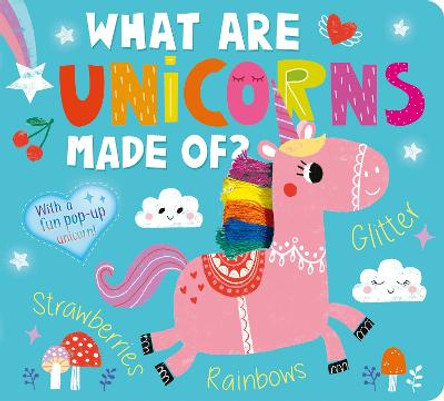 What Are Unicorns Made Of? Amelia Hepworth 9781788818384