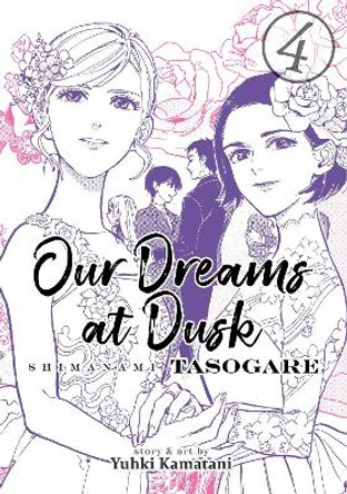 Our Dreams at Dusk: Shimanami Tasogare Vol. 4 Yuhki Kamatani 9781642750638