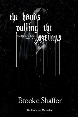 The Hands Pulling the Strings Brooke Shaffer 9781953113153