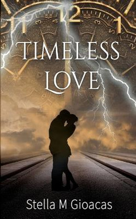 Timeless Love by Stella Gioacas