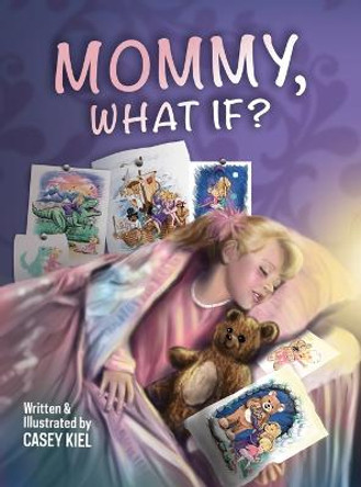 Mommy, What If? Casey Kiel 9781637652695
