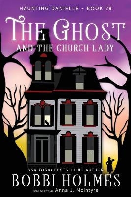 The Ghost and the Church Lady Bobbi Holmes 9781949977684
