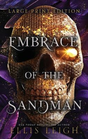 Embrace of the Sandman: Death Is Not The End: A Paranormal Fantasy Romance Ellis Leigh 9781954702424