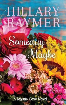 Someday Maybe Hillary Raymer 9781957782058
