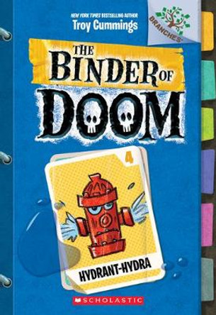 Hydrant-Hydra: A Branches Book (the Binder of Doom #4): Volume 4 Troy Cummings 9781338314762