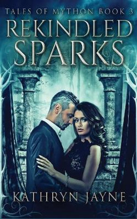 Rekindled Sparks Kathryn Jayne 9784867500880